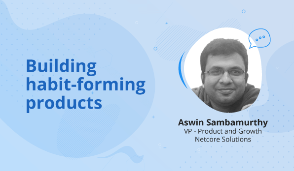 Building Habit-forming products