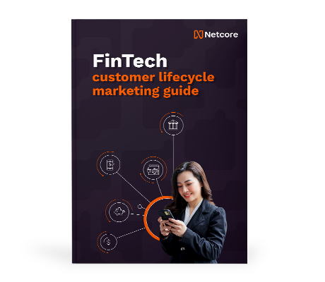 Fintech customer lifecycle marketing guide by Netcore