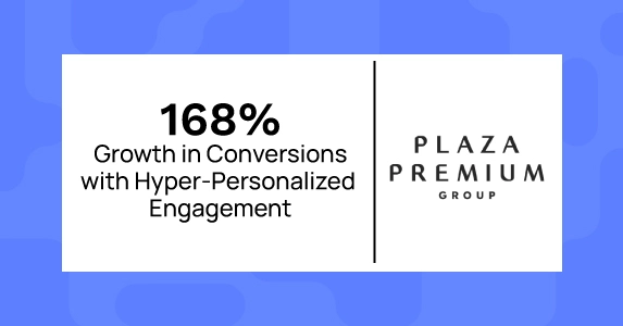 Plaza Premium Group Achieves 168% Growth in Monthly Conversions with Netcore